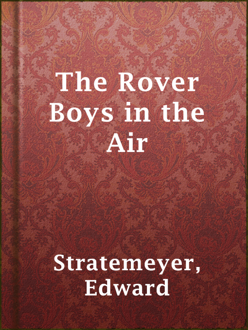 Title details for The Rover Boys in the Air by Edward Stratemeyer - Available